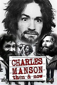 Charles Manson Then and Now