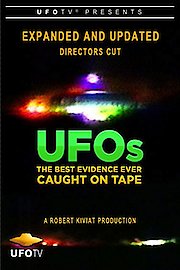 UFOs the Best Evidence Ever Caught On Tape - Expanded and Updated Director's Cut poster