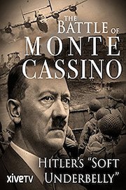 The Battle of Monte Cassino: Hitler's "Soft Underbelly"