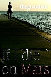 If I die on Mars: meet the people on a mission to be first on the red planet ... and stay there