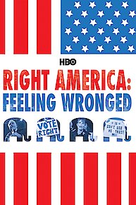 Right America: Feeling Wronged - Some Voices From the Campaign Trail