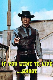 If You Want to Live...Shoot! poster
