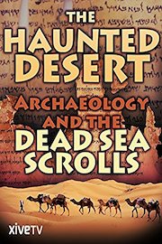 The Haunted Desert: Archaeology and the Dead Sea Scrolls poster