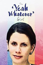 The 'Yeah Whatever' Girl