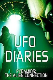 UFO Diaries: Pyramids - The Alien Connection poster