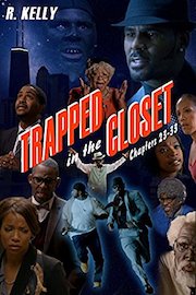 R. Kelly: Trapped in the Closet Chapters 23-33