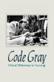 Code Gray: Ethical Dilemmas in Nursing