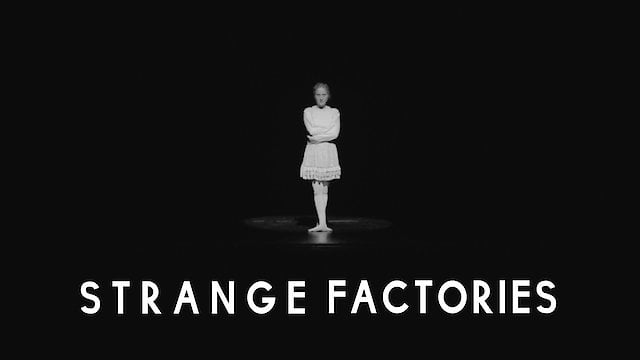 Watch Strange Factories Online