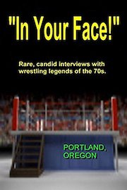 "IN YOUR FACE!", 1970s Wrestling, Portland Ore.
