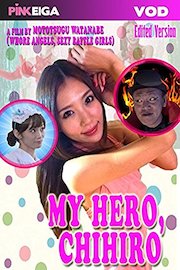 My Hero, Chihiro [Edited Version]