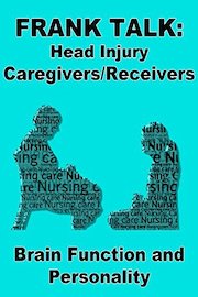 Frank Talk: Caregiving For Head Injury, Personality Type