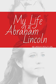 My Life as Abraham Lincoln