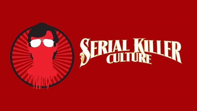 Watch Serial Killer Culture Online