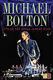 Michael Bolton - Live at The Royal Albert Hall poster
