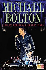 Michael Bolton - Live at The Royal Albert Hall