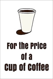 For the Price of a Cup of Coffee
