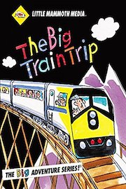 The BIG Train Trip poster