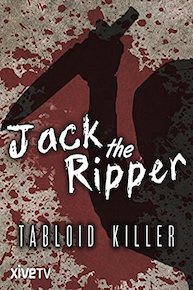 Jack the Ripper: Tabloid Killer