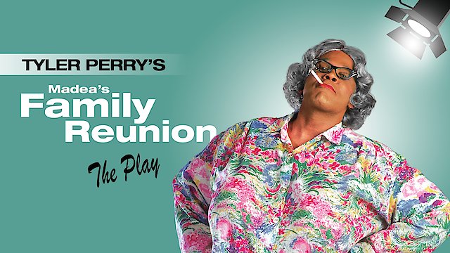 Watch Tyler Perry's Madea's Family Reunion - The Play Online