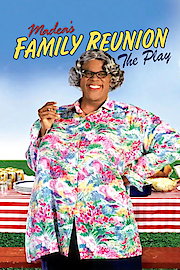 Tyler Perry's Madea's Family Reunion - The Play poster
