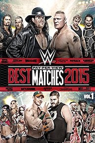 WWE: Best Pay-Per-View Matches of 2015 Volume 1