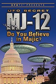UFOTV Presents: UFO Secret MJ-12 - Do You Believe In Majic? poster