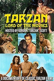 Tarzan, Lord of the Movies Hosted By Gordon "Tarzan" Scott...A Documentary Of Classic Tarzan Films poster