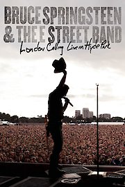 Bruce Springsteen and the E Street Band: London Calling Live in Hyde Park