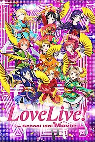 Love Live! The School Idol Movie (English Dubbed Version)