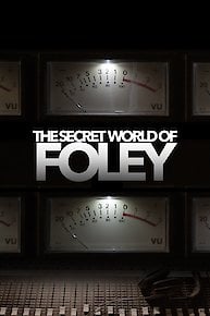 The Secret World Of Foley