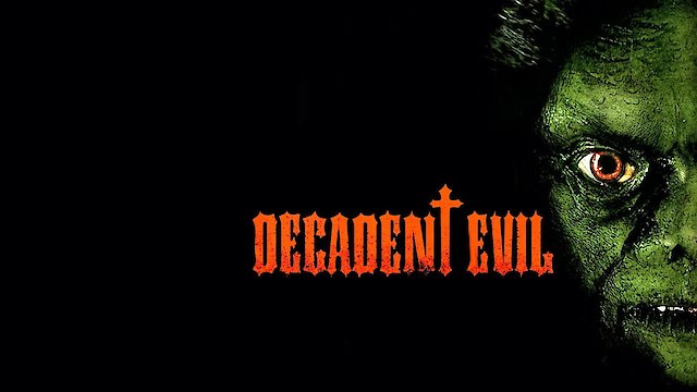 Watch Decadent Evil Online