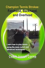 Champion Tennis Strokes: Forehand, Backhand, and Overhead
