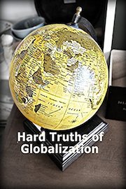 Hard Truths of Globalization