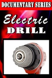 Electric Drill (Documentary Series)