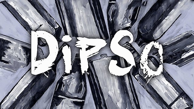 Watch Dipso Online