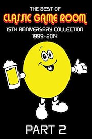 The Best of Classic Game Room: 15th Anniversary Collection 1999-2014 Part 2