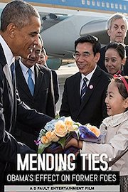 Mending Ties: Obama's Effect on Former Foes poster
