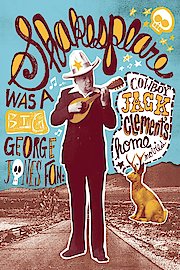 Shakespeare Was A Big George Jones Fan: Cowboy Jack Clement's Home Movies poster