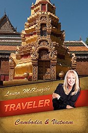 Laura McKenzie's Traveler - Cambodia & Vietnam