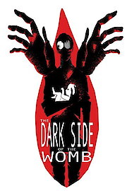 The Dark Side of the Womb poster