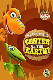 Dinosaur Train: What's at the Center of the Earth? poster