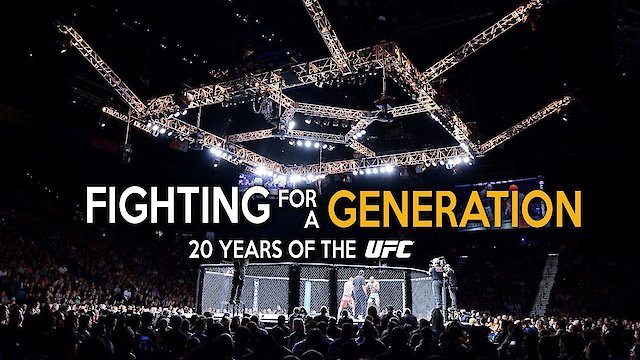 Watch Fighting for a Generation: 20 Years of the UFC Online