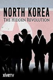 North Korea: The Hidden Revolution