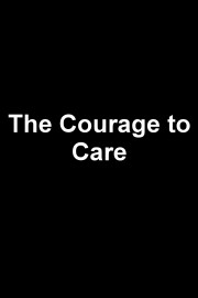 The Courage to Care poster