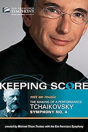 Keeping Score: Mtt on Music, Tchaikovsky Symphony No. 4