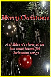 Merry Christmas - A children's choir sings the most beautiful Christmas songs