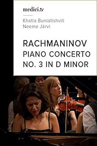 Rachmaninov, Piano Concerto No. 3 in D minor - Khatia Buniatishvili, Neeme Järvi