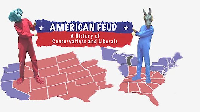 Watch American Feud: A History of Conservatives & Liberals Online