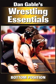 Dan Gable's Wrestling Essentials: Bottom Position