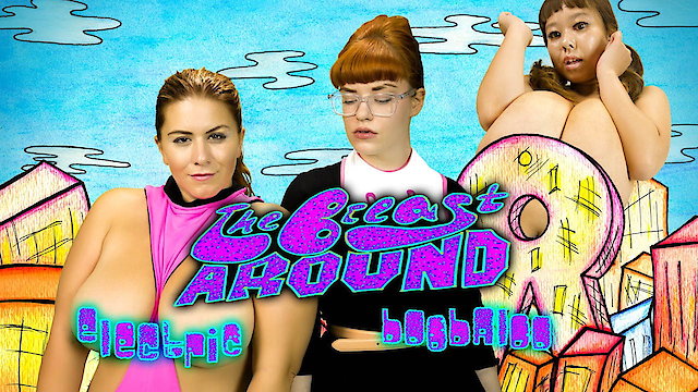 Watch The Breast Around: Electric Boobaloo Online